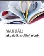 Manuál: Jak založit sociální podnik - aktualizovaná verze 2015